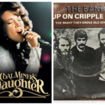 What does the movie “Coal Miner’s Daughter, and the 1969 song, “Up on Cripple Creek” have in common?
